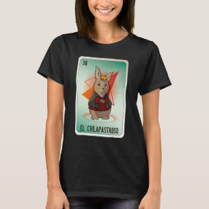 EL Chilapastroso Mexican Slang Lottery Bingo Cards T-Shirt