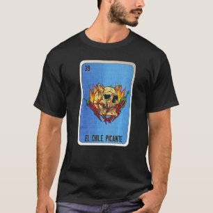 El Chile Picante Mexican Slang Lottery Bingo Cards T-Shirt
