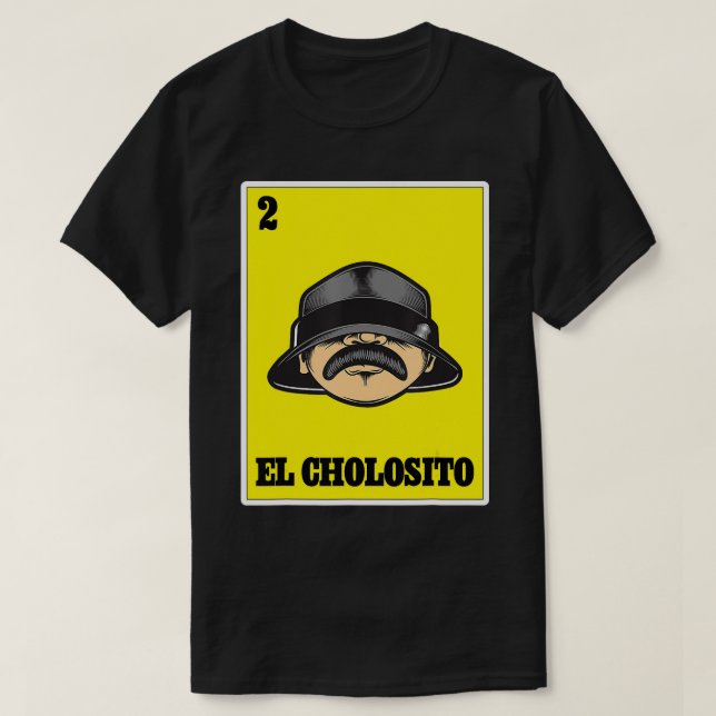 El Cholosito Mexican Lottery Chingon Chicano Cholo T-Shirt (Design Front)