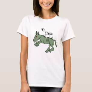 El Chupa   Chupacabra     T-Shirt