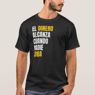 El Dinero Alcanza Cuando Nadie Roba, Nayib Bukele T-Shirt