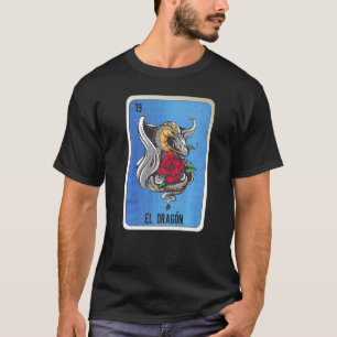 El Dragon Mexican Slang Lottery Bingo Cards   T-Shirt