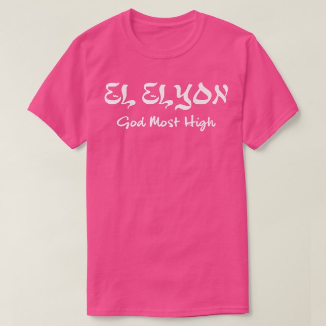 El Elyon God Most High Christian Gospel Jesus Bibl T-Shirt (Design Front)