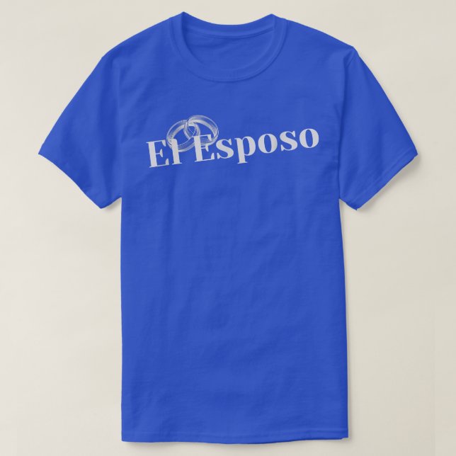 El EsposoLatino Wedding Groom Beautiful &Unique  T-Shirt (Design Front)