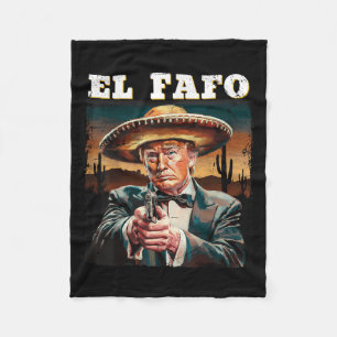 El Fafo Mexican Sombrero Trump Fafo Design Fleece Blanket