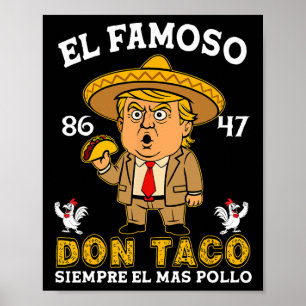 El Famoso Don Taco Trump Chicken Out Anti Trump  Poster