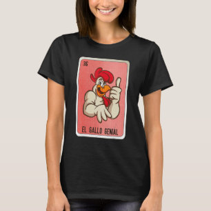 El Gallo Genial Mexican Slang Lottery Bingo Cards T-Shirt