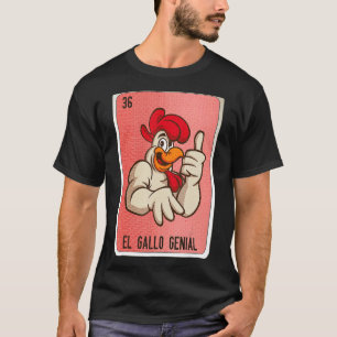 El Gallo Genial Mexican Slang Lottery Bingo Cards T-Shirt