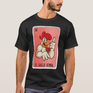 El Gallo Genial Mexican Slang Lottery Bingo Cards T-Shirt