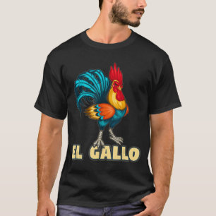 El Gallo Rooster Chicken Farmer T-Shirt