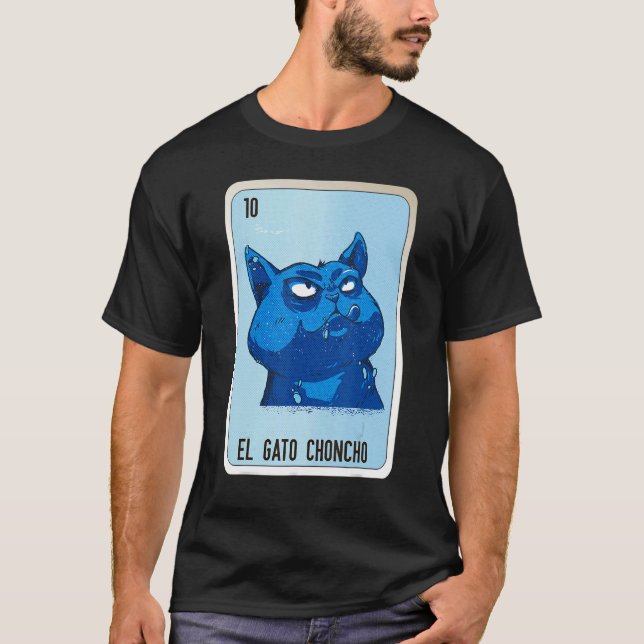 El Gato Choncho Mexican Slang Lottery Bingo Cards T-Shirt (Front)