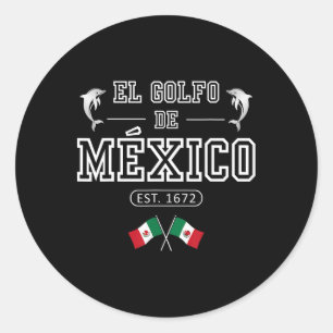 El Golfo De México Dolphin Est 1672 Mexican Classic Round Sticker