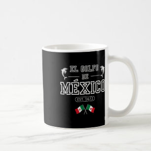 El Golfo De México Dolphin Est 1672 Mexican Coffee Mug
