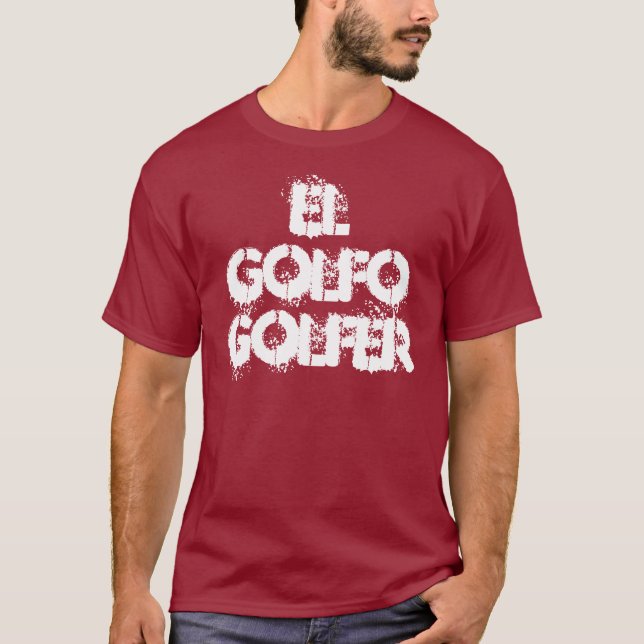 El Golfo, Golfer T-Shirt (Front)