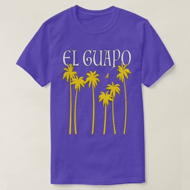 EL GUAPO MEXICAN PAPI CHULO RICO SUAVE LATINO HISP T-Shirt (Design Front)
