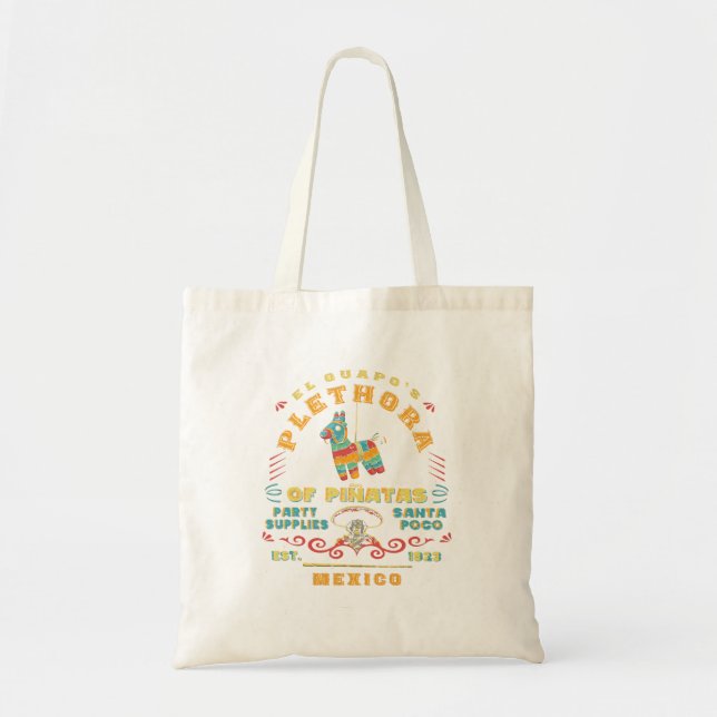 El Guapo's Plethora Of Piñatas Party Supplies Thre Tote Bag (Front)