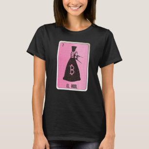El Hodl Mexican Slang Lottery Bingo Cards   T-Shirt