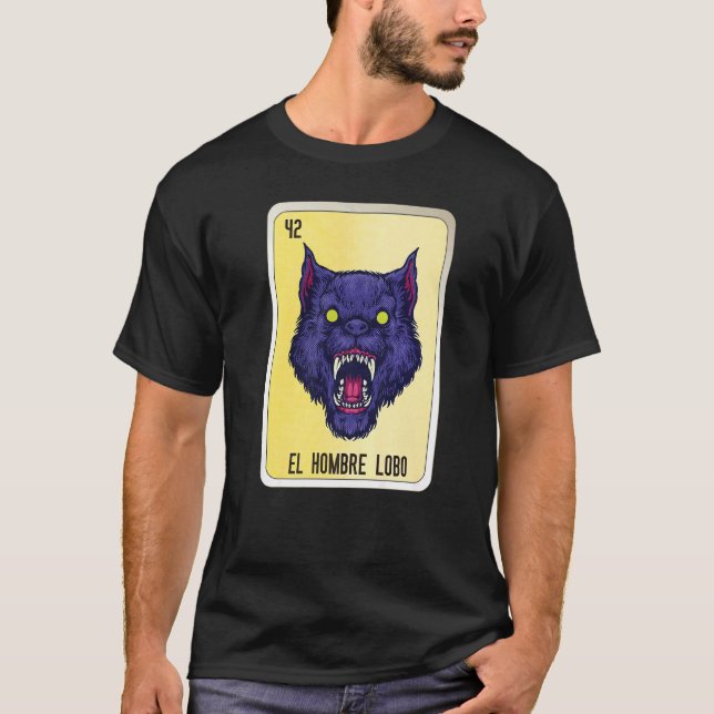 El Hombre Lobo Mexican Slang Lottery Bingo Cards T-Shirt (Front)