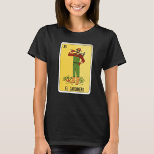El Jardinero Mexican Slang Lottery Bingo Cards   T-Shirt