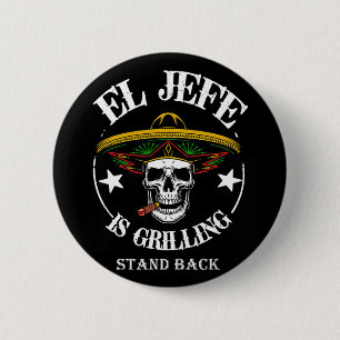 El Jefe Barbecue Stand Back Funny Mexican Dad Play 6 Cm Round Badge
