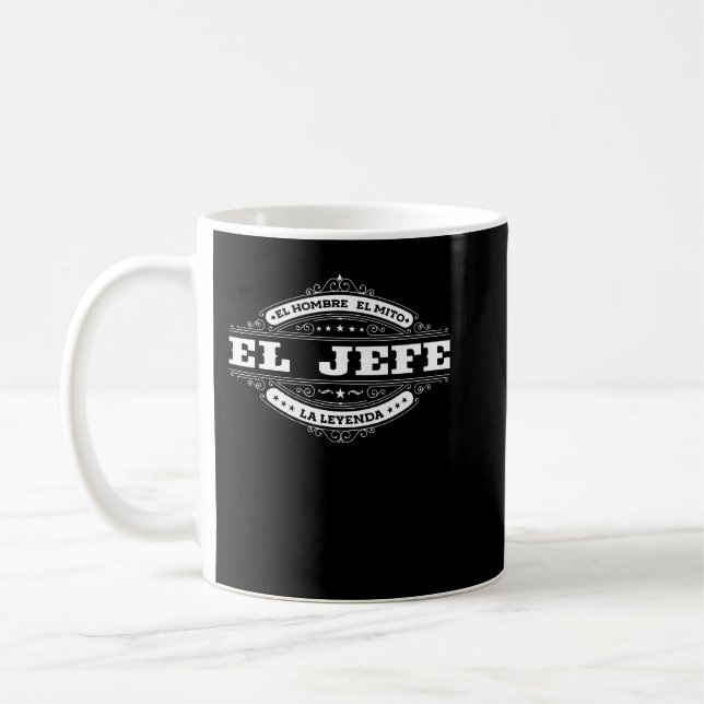 El Jefe El Hombre El Mito La Leyenda (In Spanish)  Coffee Mug (Left)