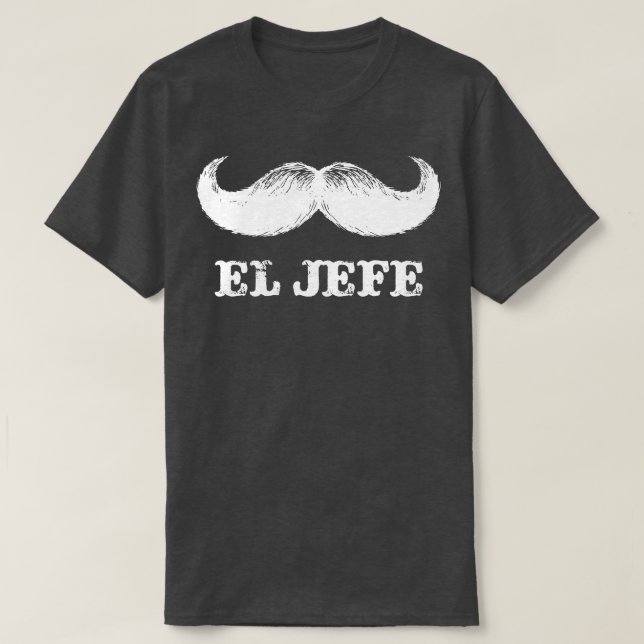 El Jefe Funny Mexican Boss T-Shirt (Design Front)