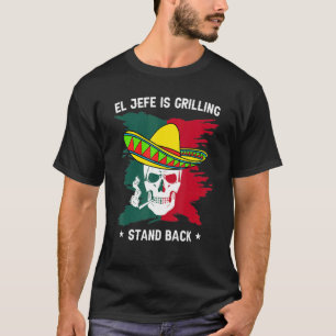 El Jefe Grilling Stand Back Mexican Dad Playera 1 T-Shirt