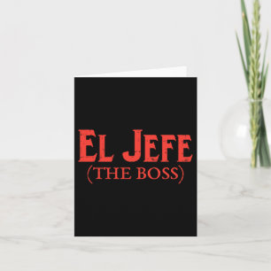 El Jefe The Boss Funny Cinco De Mayo Fiesta Mexica Card