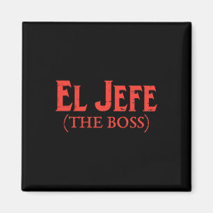 El Jefe The Boss Funny Cinco De Mayo Fiesta Mexica Magnet