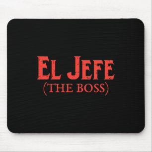 El Jefe The Boss Funny Cinco De Mayo Fiesta Mexica Mouse Mat