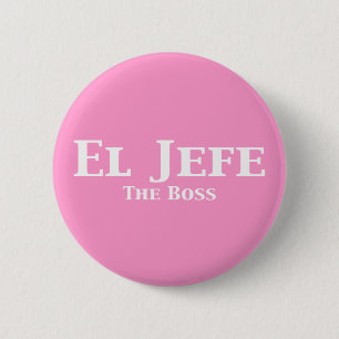El Jefe The Boss Gifts 6 Cm Round Badge