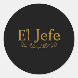 El Jefe The Boss In Spanish Funny Mexican Boss Gif Classic Round Sticker