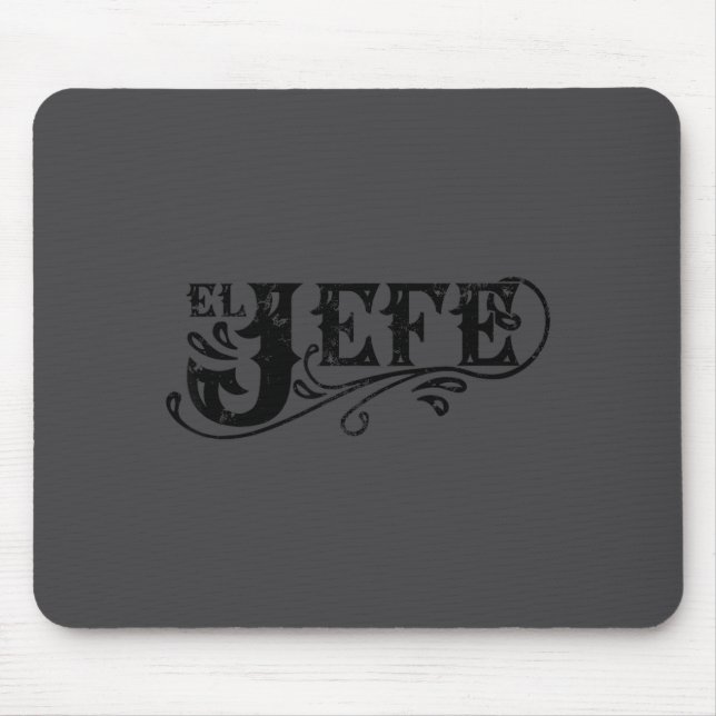 El Jefe The Boss In Spanish Funny Mexican Quote  Mouse Mat (Front)