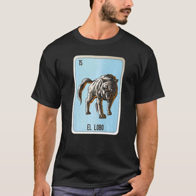 EL LOBO Mexican Slang Lottery Bingo Cards   T-Shirt (Front)