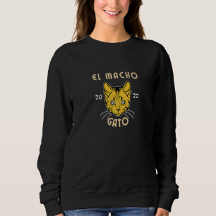 El Macho Gato Cat Kitty 2 Sweatshirt