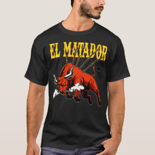 El Matador Bullfighting Bullfighter Bull Torero  T-Shirt