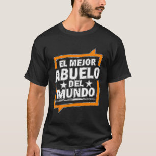 El Mejor Abuelo Del Mundo Spanish World s best Gra T-Shirt