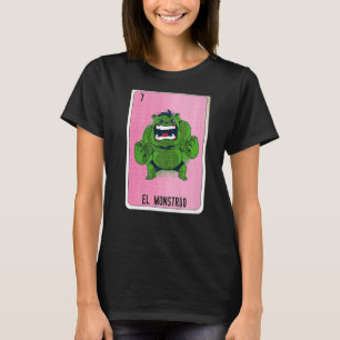 El Monstruo Mexican Slang Lottery Bingo Cards  1 T-Shirt