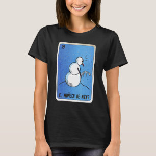 El Muneco De Nieve Mexican Slang Lottery Bingo Car T-Shirt