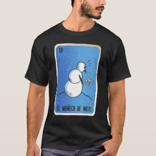 El Muneco De Nieve Mexican Slang Lottery Bingo Car T-Shirt