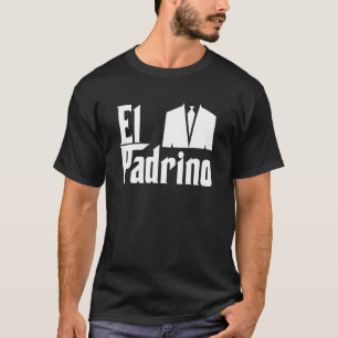 El Padrino Godfather Compadre Godparent Gift T-Shirt