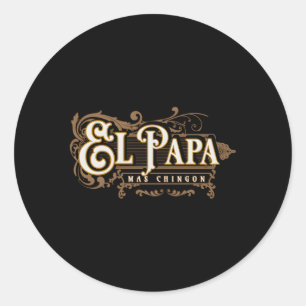El Papa Mas Chingon Dia De Los Padres Classic Round Sticker