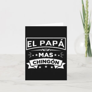 El Papa Mas Chingon Funny Spanish Mexican Fathers Card
