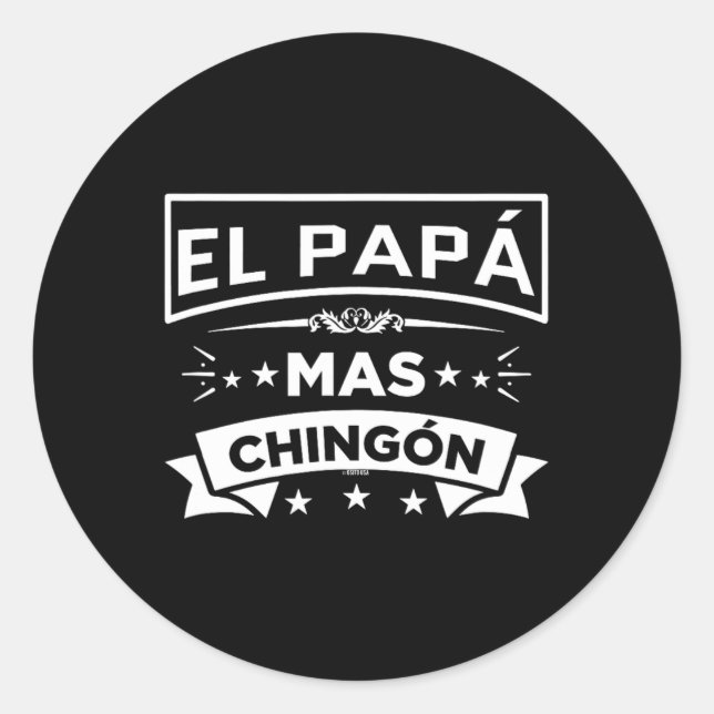 El Papa Mas Chingon Funny Spanish Mexican Fathers  Classic Round Sticker (Front)
