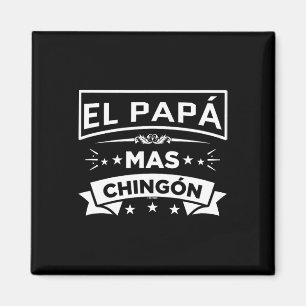 El Papa Mas Chingon Funny Spanish Mexican Fathers Magnet