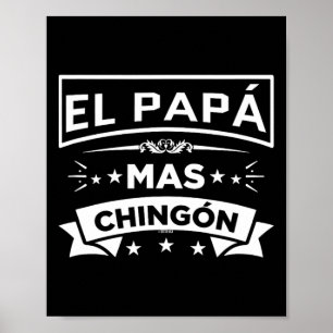 El Papa Mas Chingon Funny Spanish Mexican Fathers  Poster