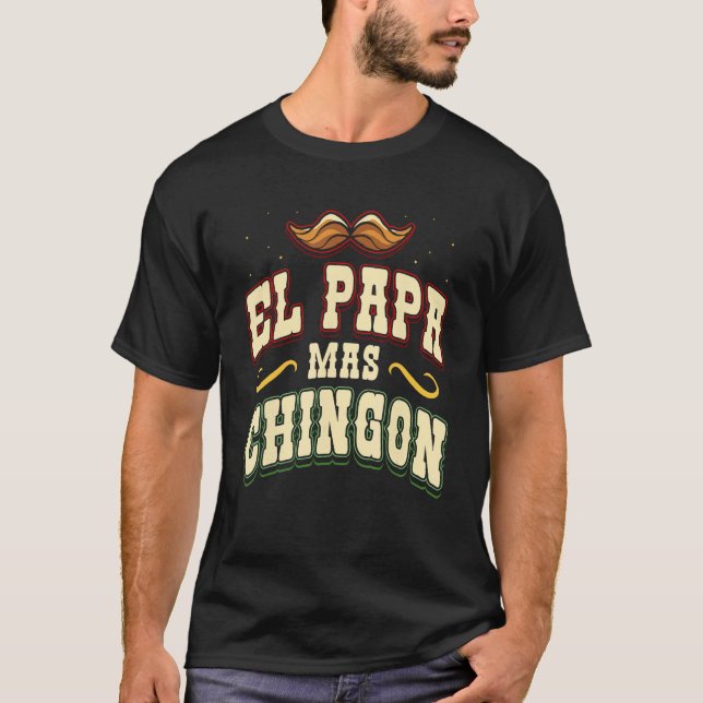 El Papa Mas Chingon Proud Mexican Country Mexico L T-Shirt (Front)