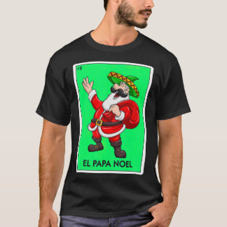 El Papa Noel Mexican Card Santa Claus Sombrero Chr T-Shirt