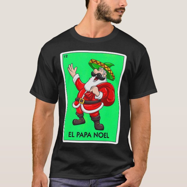 El Papa Noel Mexican Card Santa Claus Sombrero Chr T-Shirt (Front)