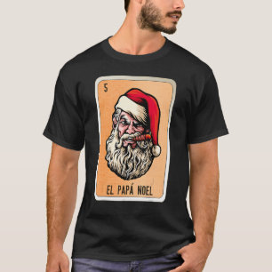El Papa Noel Mexican Slang Lottery Bingo Cards T-Shirt